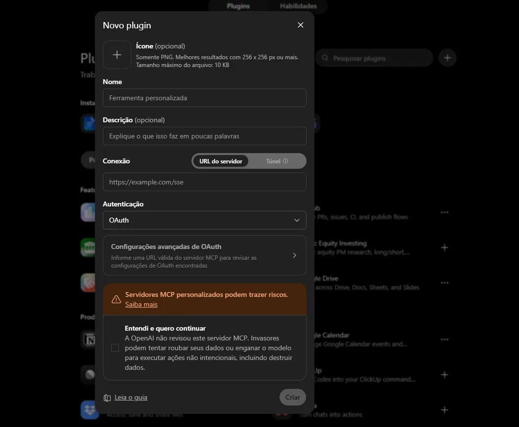 Modal Novo plugin do ChatGPT, com os campos Nome, Ligação por URL do servidor e Autenticação OAuth, o aviso de risco sobre servidores MCP personalizados e a caixa para confirmar que entendeu e quer continuar.